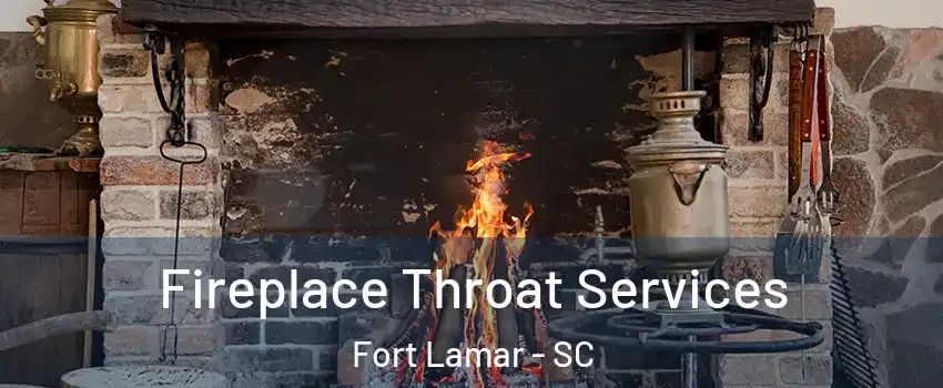 Fireplace Throat Services Fort Lamar - SC