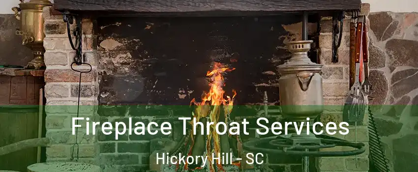 Fireplace Throat Services Hickory Hill - SC