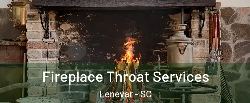 Fireplace Throat Services Lenevar - SC