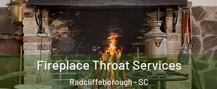 Fireplace Throat Services Radcliffeborough - SC