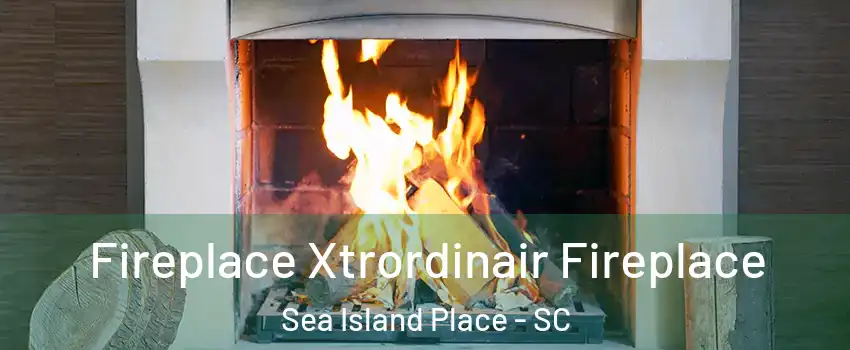 Fireplace Xtrordinair Fireplace Sea Island Place - SC