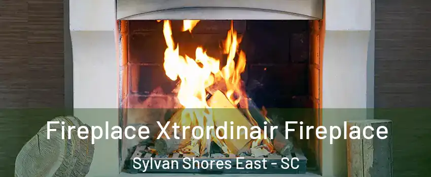 Fireplace Xtrordinair Fireplace Sylvan Shores East - SC