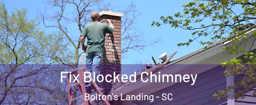 Fix Blocked Chimney Bolton's Landing - SC