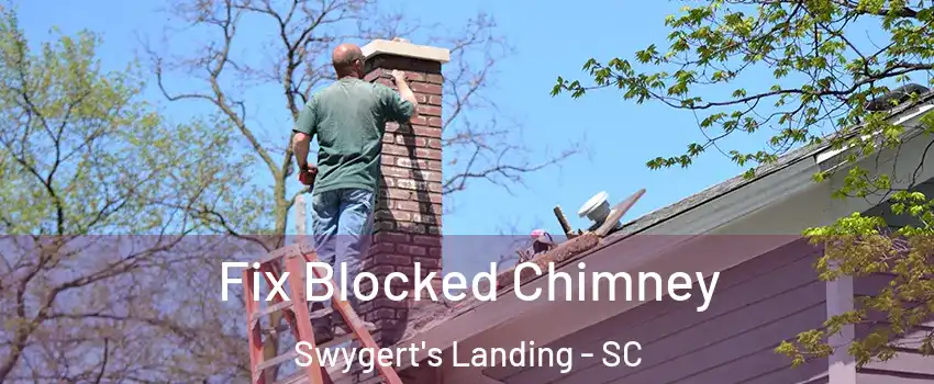 Fix Blocked Chimney Swygert's Landing - SC