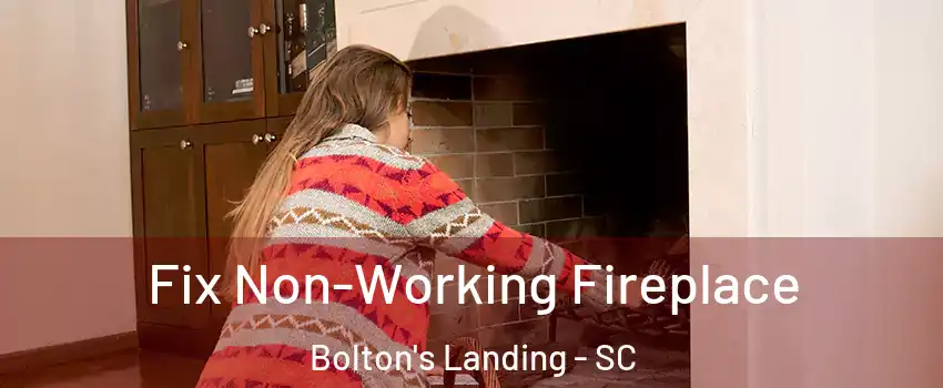 Fix Non-Working Fireplace Bolton's Landing - SC