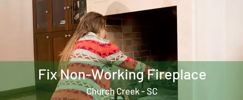 Fix Non-Working Fireplace Church Creek - SC