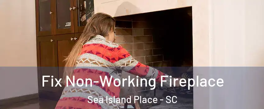 Fix Non-Working Fireplace Sea Island Place - SC