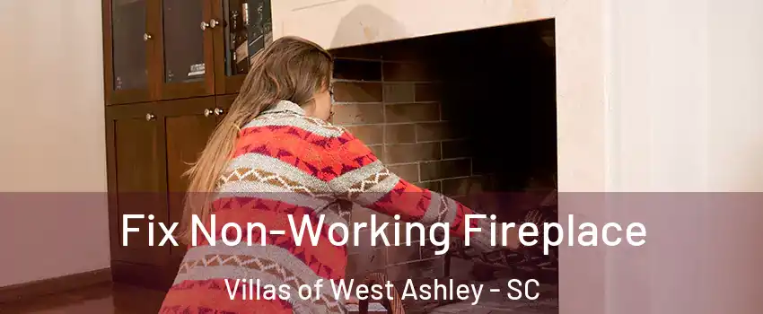 Fix Non-Working Fireplace Villas of West Ashley - SC