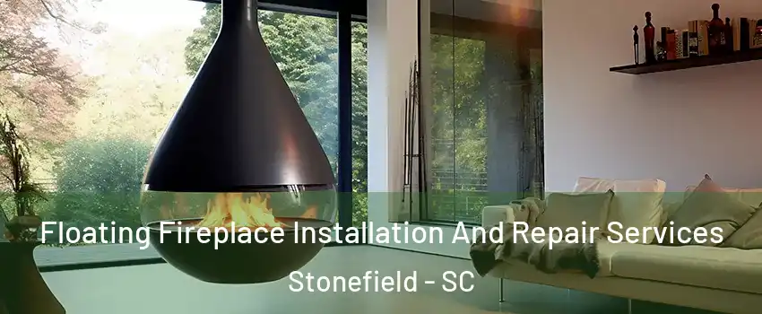 Floating Fireplace Installation And Repair Services Stonefield - SC