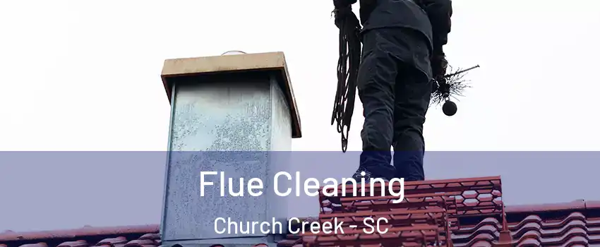 Flue Cleaning Church Creek - SC