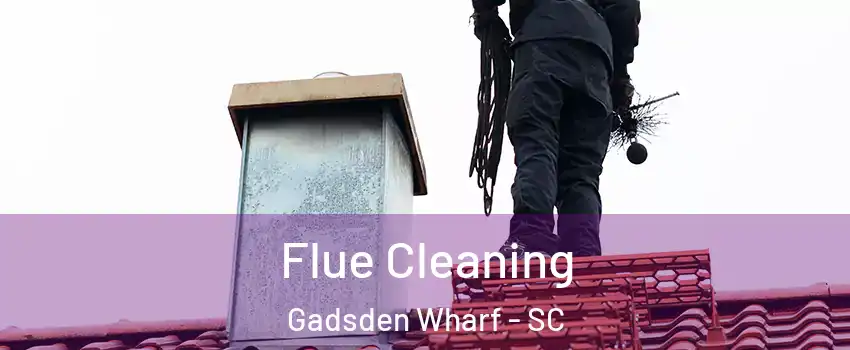 Flue Cleaning Gadsden Wharf - SC