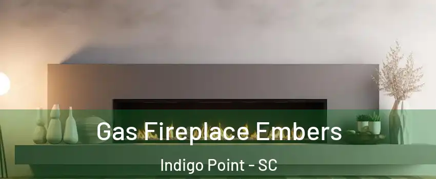 Gas Fireplace Embers Indigo Point - SC