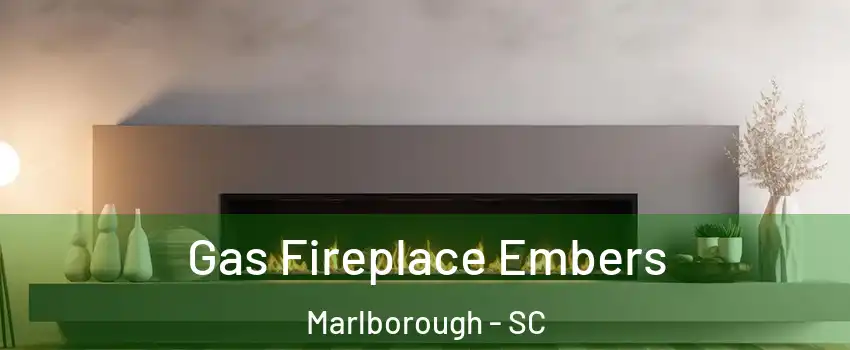 Gas Fireplace Embers Marlborough - SC