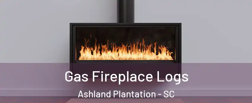 Gas Fireplace Logs Ashland Plantation - SC