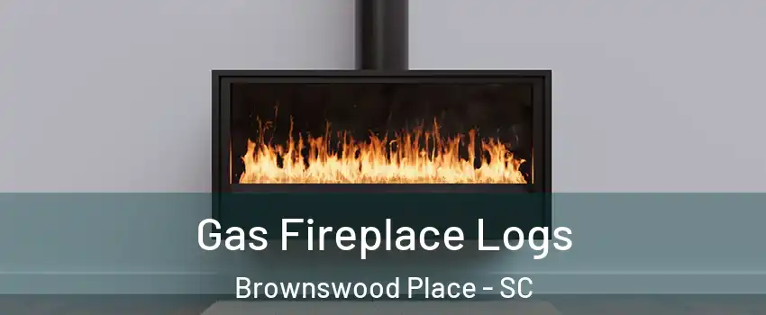 Gas Fireplace Logs Brownswood Place - SC