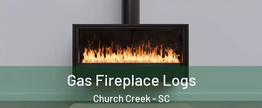 Gas Fireplace Logs Church Creek - SC