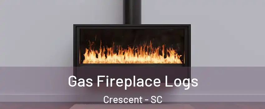 Gas Fireplace Logs Crescent - SC