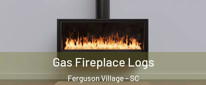 Gas Fireplace Logs Ferguson Village - SC