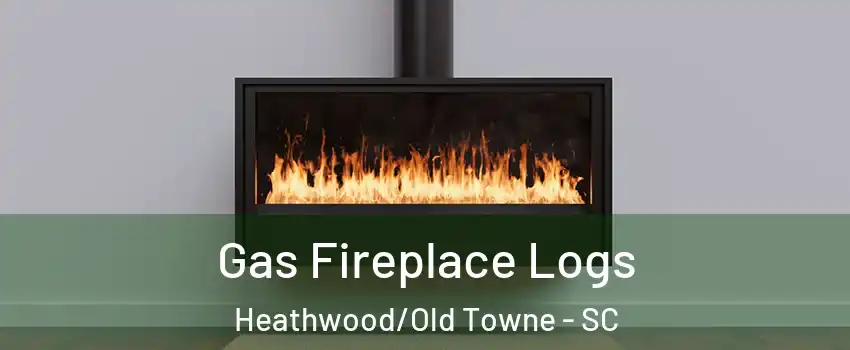 Gas Fireplace Logs Heathwood/Old Towne - SC