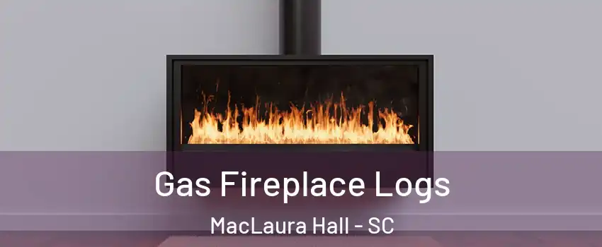 Gas Fireplace Logs MacLaura Hall - SC