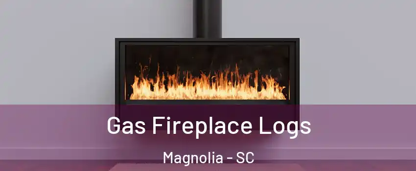 Gas Fireplace Logs Magnolia - SC