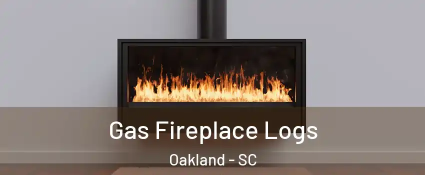 Gas Fireplace Logs Oakland - SC