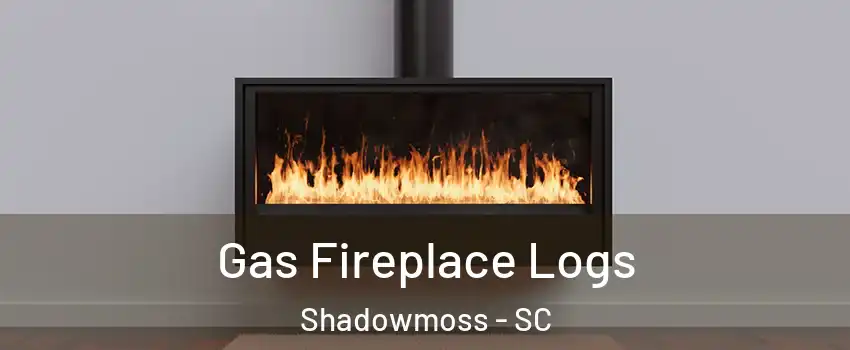 Gas Fireplace Logs Shadowmoss - SC