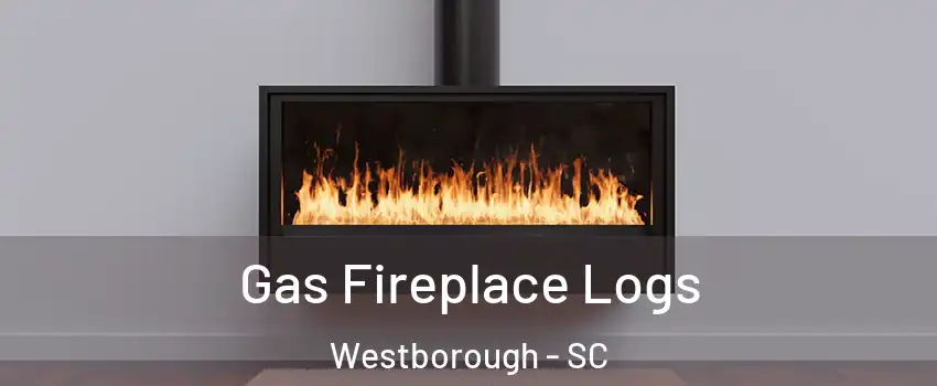 Gas Fireplace Logs Westborough - SC