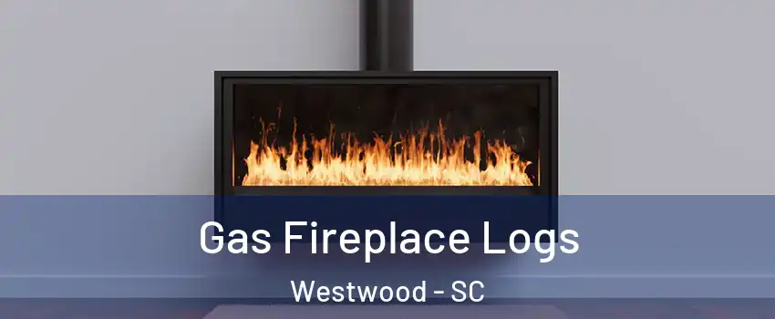 Gas Fireplace Logs Westwood - SC