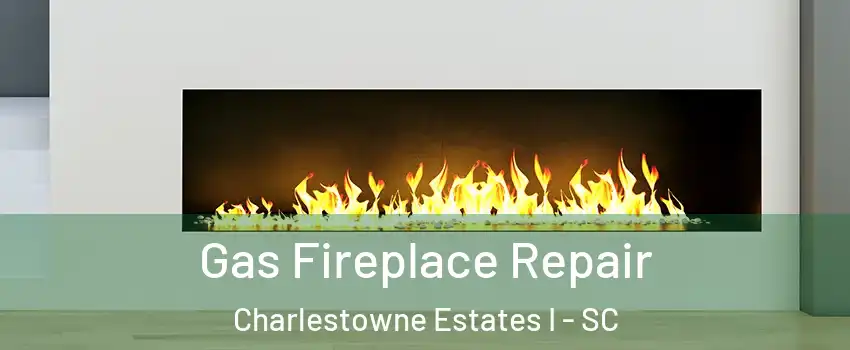 Gas Fireplace Repair Charlestowne Estates I - SC