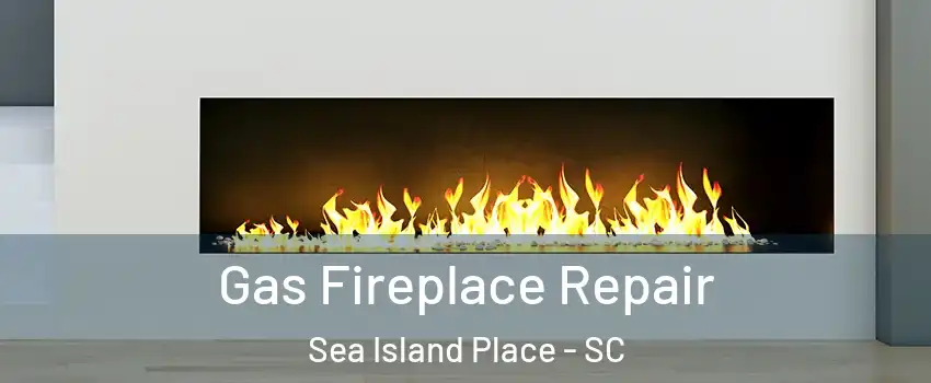 Gas Fireplace Repair Sea Island Place - SC