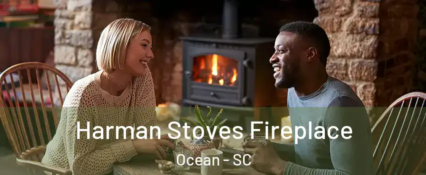 Harman Stoves Fireplace Ocean - SC