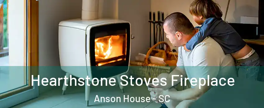 Hearthstone Stoves Fireplace Anson House - SC