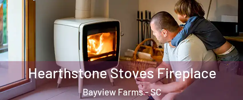 Hearthstone Stoves Fireplace Bayview Farms - SC