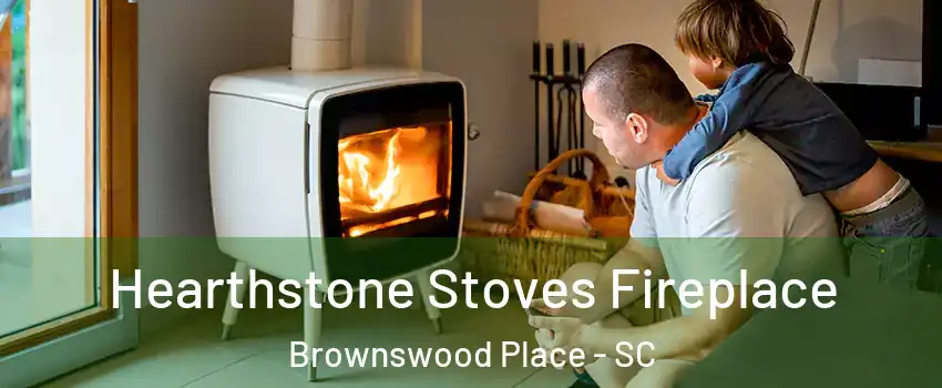 Hearthstone Stoves Fireplace Brownswood Place - SC