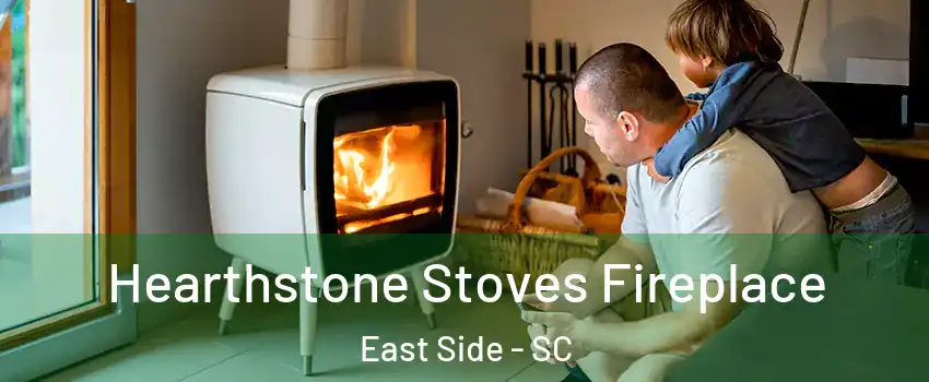 Hearthstone Stoves Fireplace East Side - SC