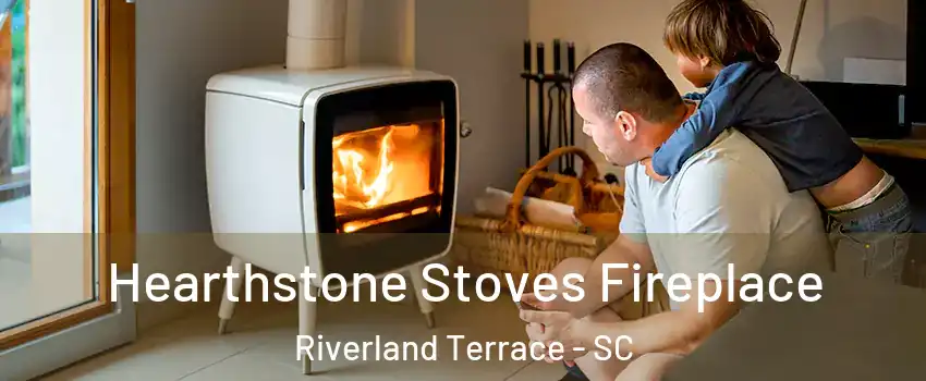 Hearthstone Stoves Fireplace Riverland Terrace - SC