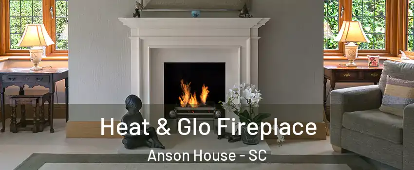 Heat & Glo Fireplace Anson House - SC