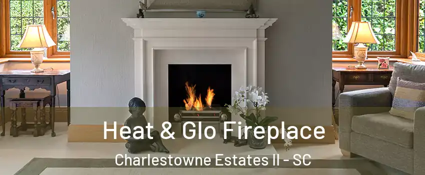 Heat & Glo Fireplace Charlestowne Estates II - SC