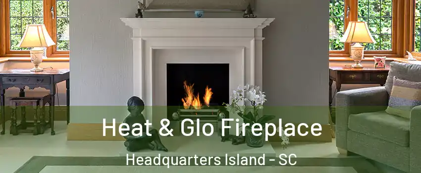 Heat & Glo Fireplace Headquarters Island - SC