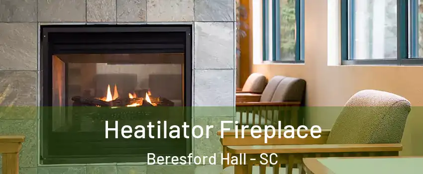 Heatilator Fireplace Beresford Hall - SC