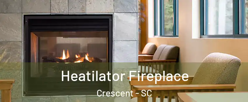 Heatilator Fireplace Crescent - SC