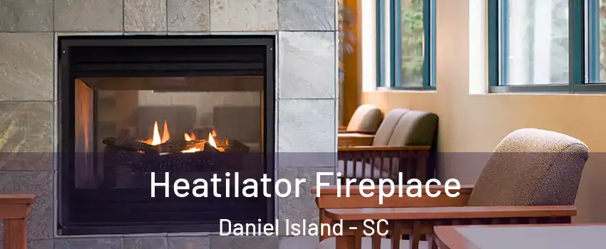 Heatilator Fireplace Daniel Island - SC