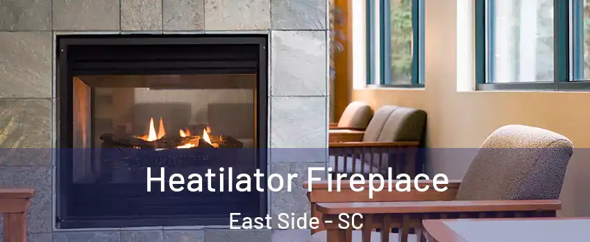 Heatilator Fireplace East Side - SC