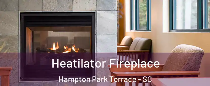 Heatilator Fireplace Hampton Park Terrace - SC