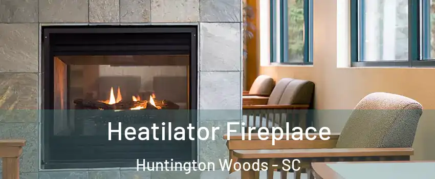 Heatilator Fireplace Huntington Woods - SC