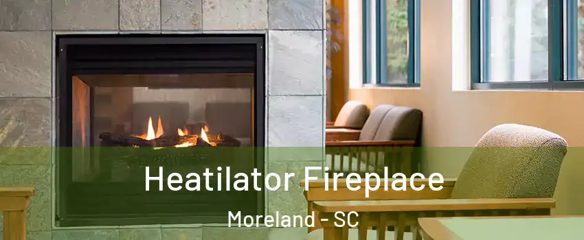 Heatilator Fireplace Moreland - SC