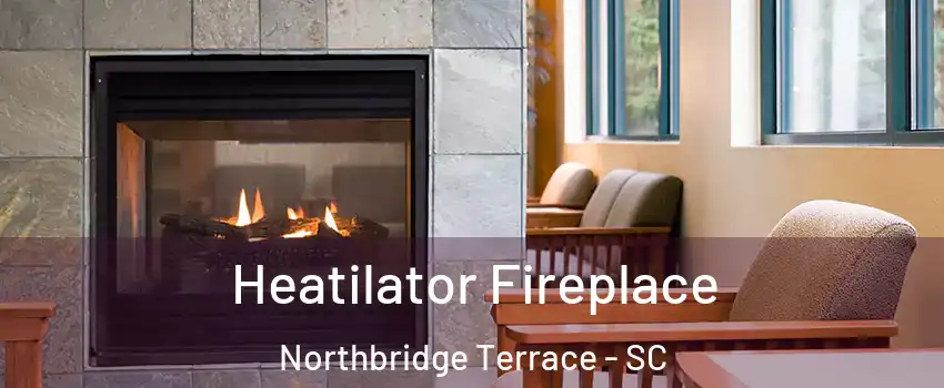 Heatilator Fireplace Northbridge Terrace - SC