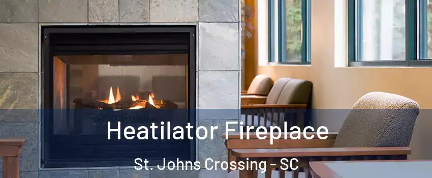 Heatilator Fireplace St. Johns Crossing - SC