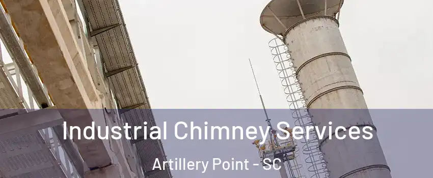 Industrial Chimney Services Artillery Point - SC